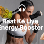 Raat Ke Liye Energy Booster